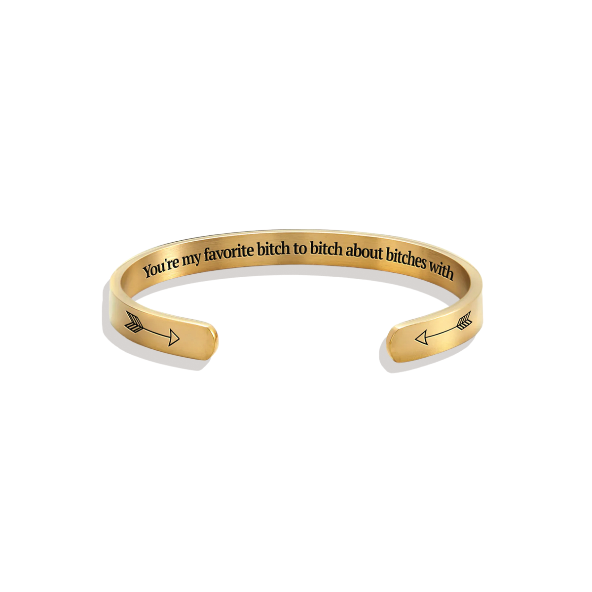 You're My Favorite Bitch To Bitch About Bitches With Personalizable Cuff Bracelet