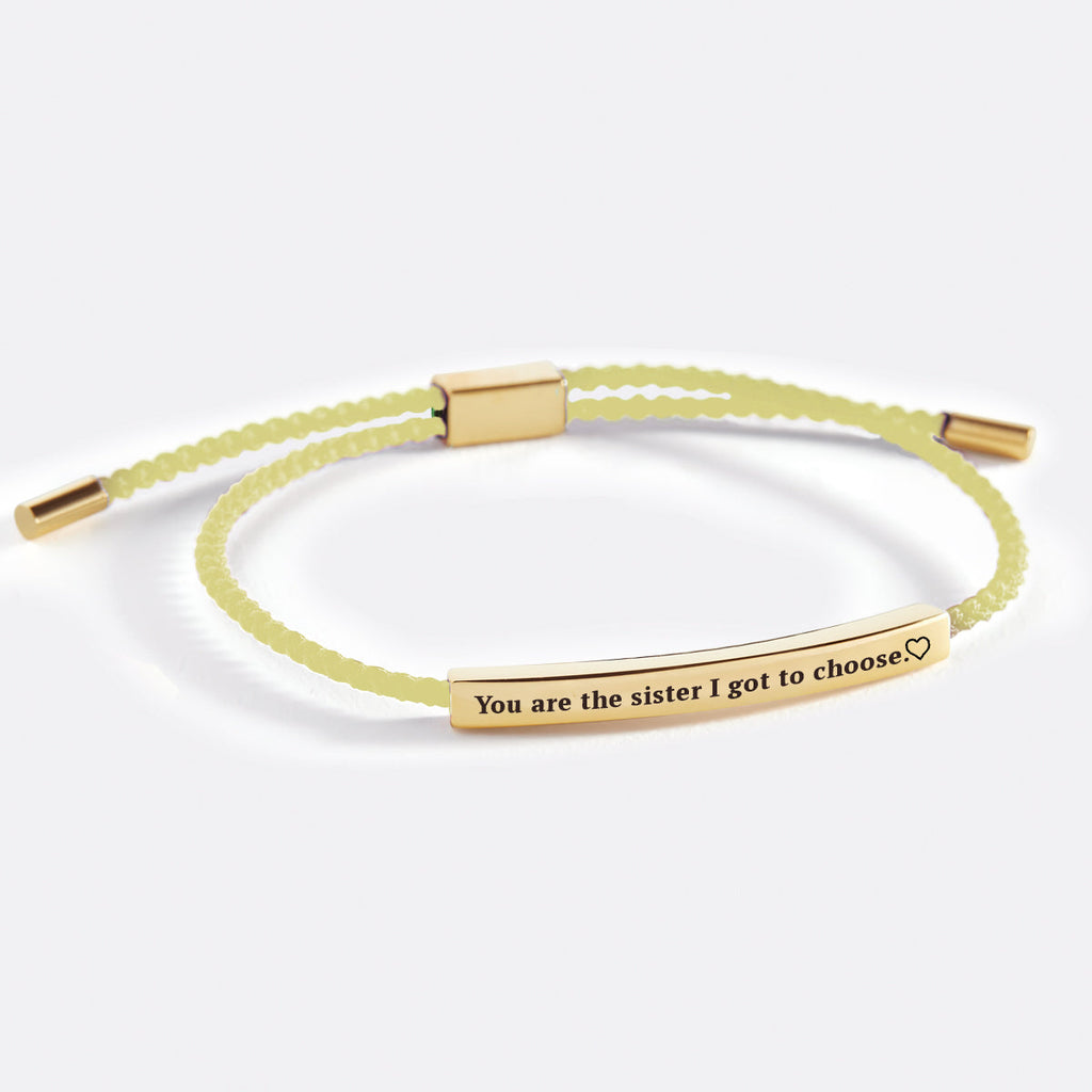 You are the Sister I got to Choose Inspire Bracelet
